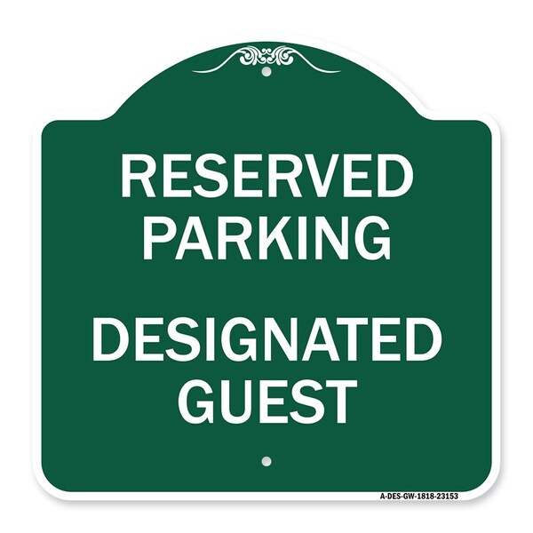 Reserved Parking-Designated Guest, Green & White Aluminum Sign, 18" x 18", GW-1818-23153